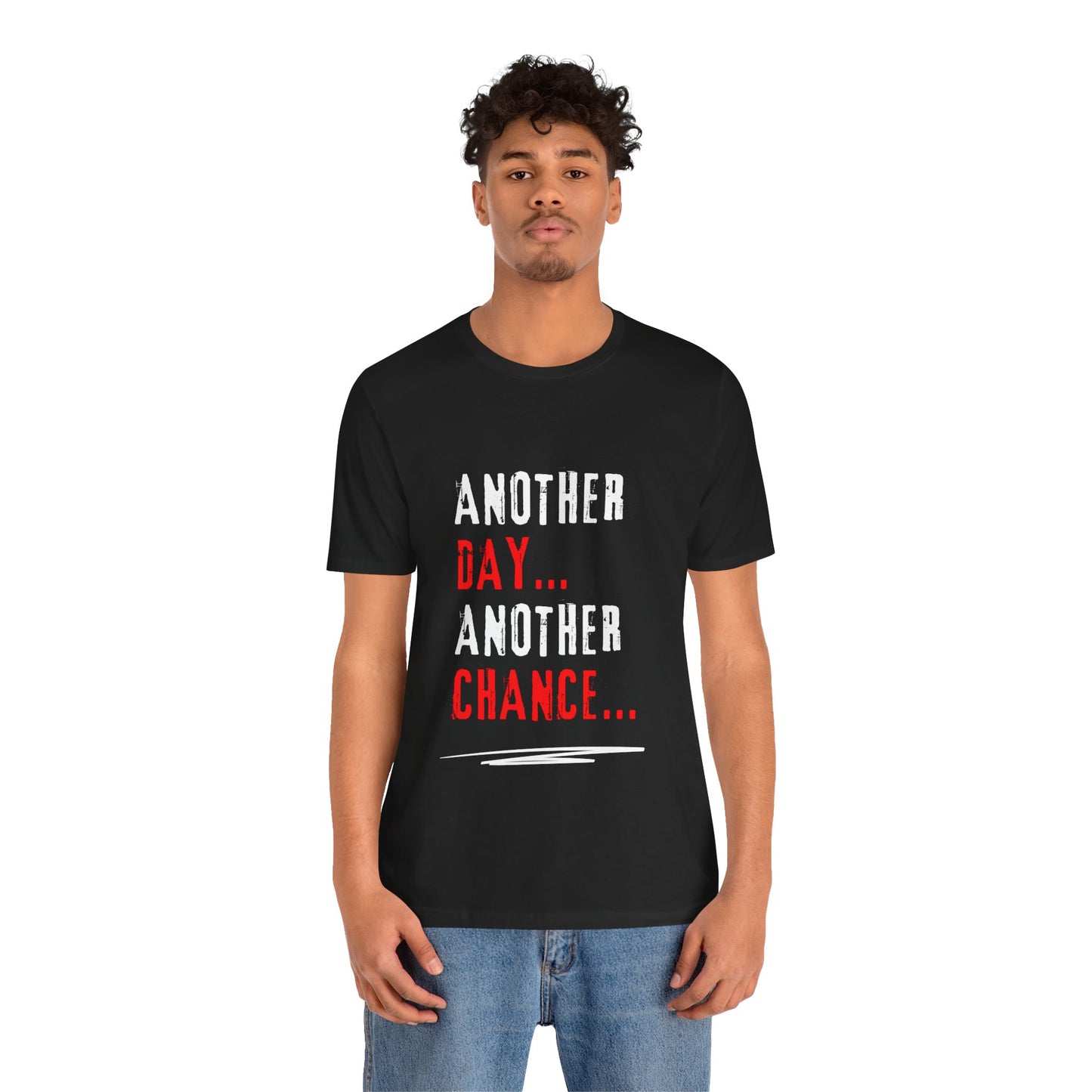 Another Day, Another Chance - Motivational Tee