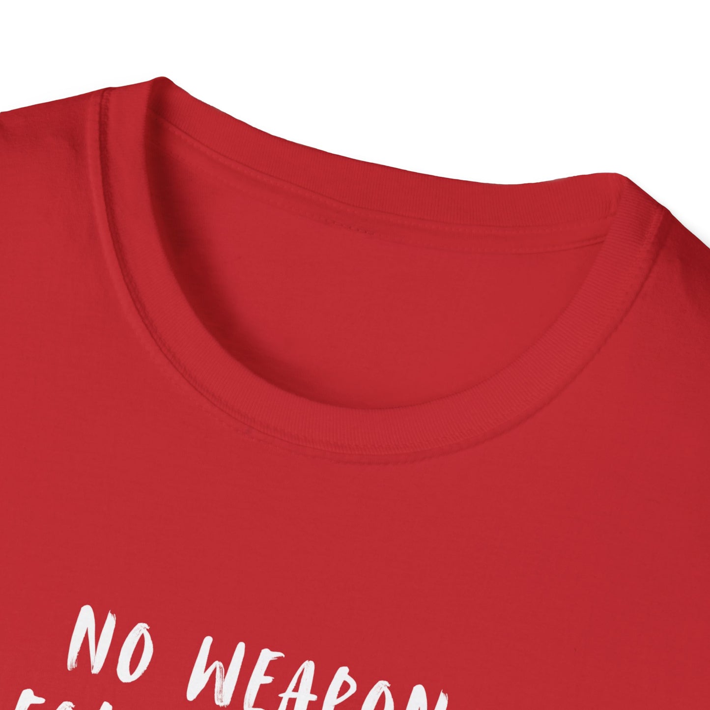 Unisex T-Shirt - No Weapon