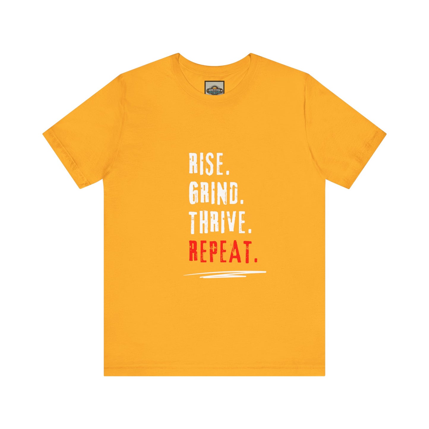 Motivational Tee - Rise, Grind, Thrive, then Repeat