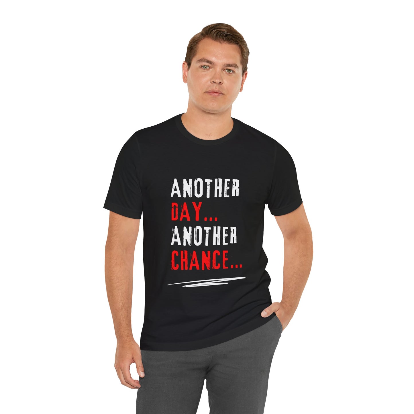 Another Day, Another Chance - Motivational Tee