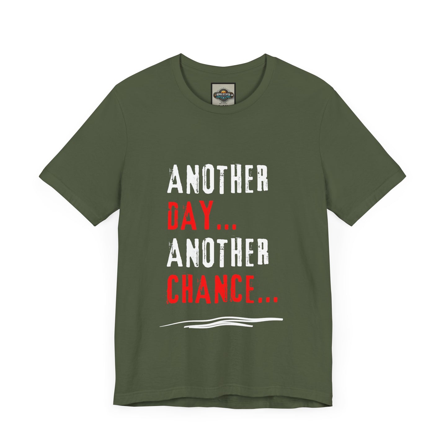 Another Day, Another Chance - Motivational Tee