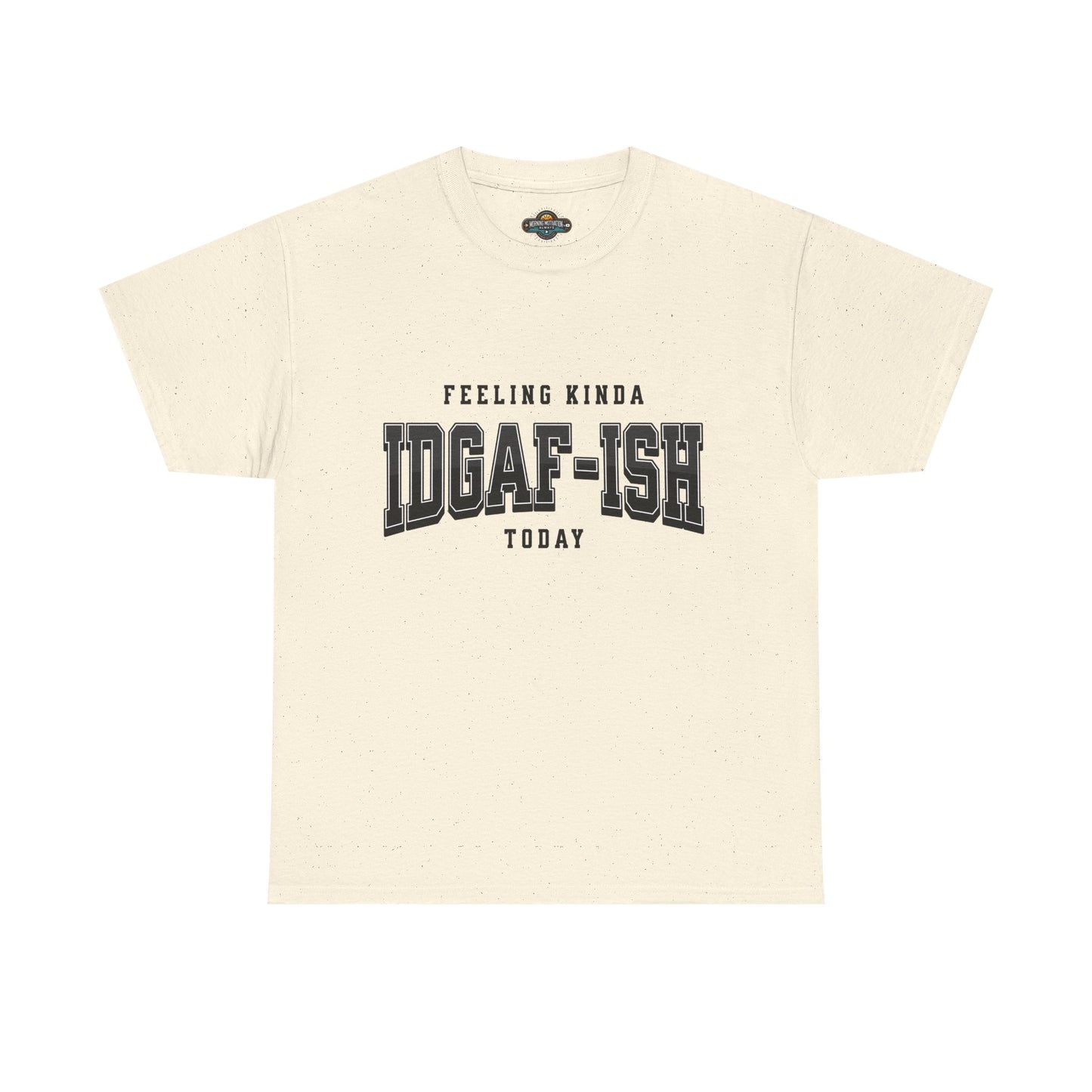 Graphic Tee: IDGAF-ISH Design