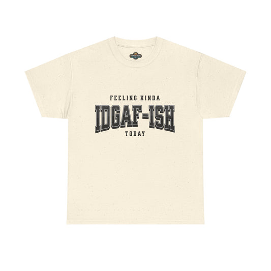 Graphic Tee: IDGAF-ISH Design