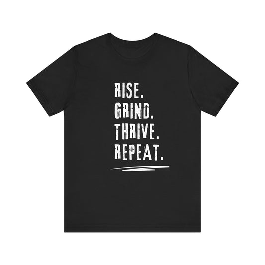 Motivational Quote Tee - Rise Grind Thrive Repeat