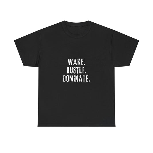 Wake Hustle Dominate T-Shirt