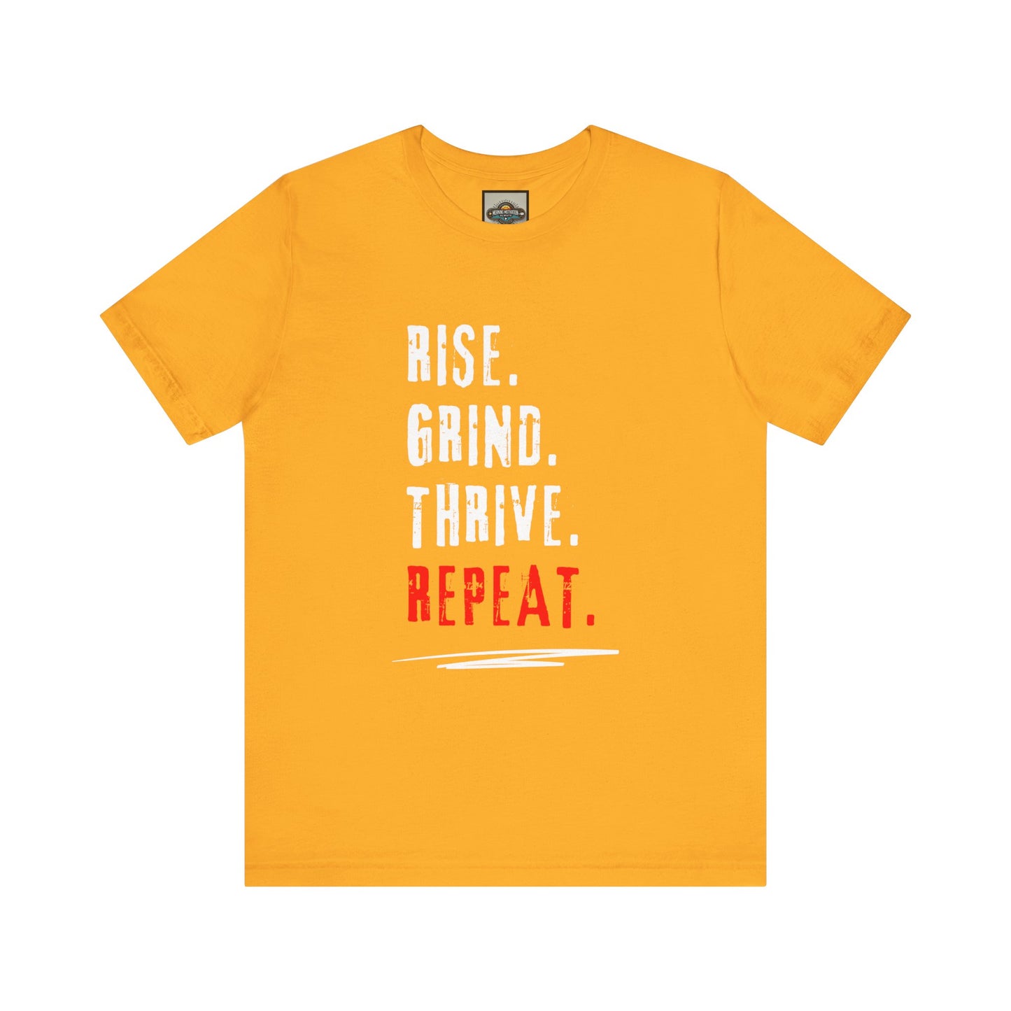 Motivational Tee - Rise, Grind, Thrive, Repeat - Unisex