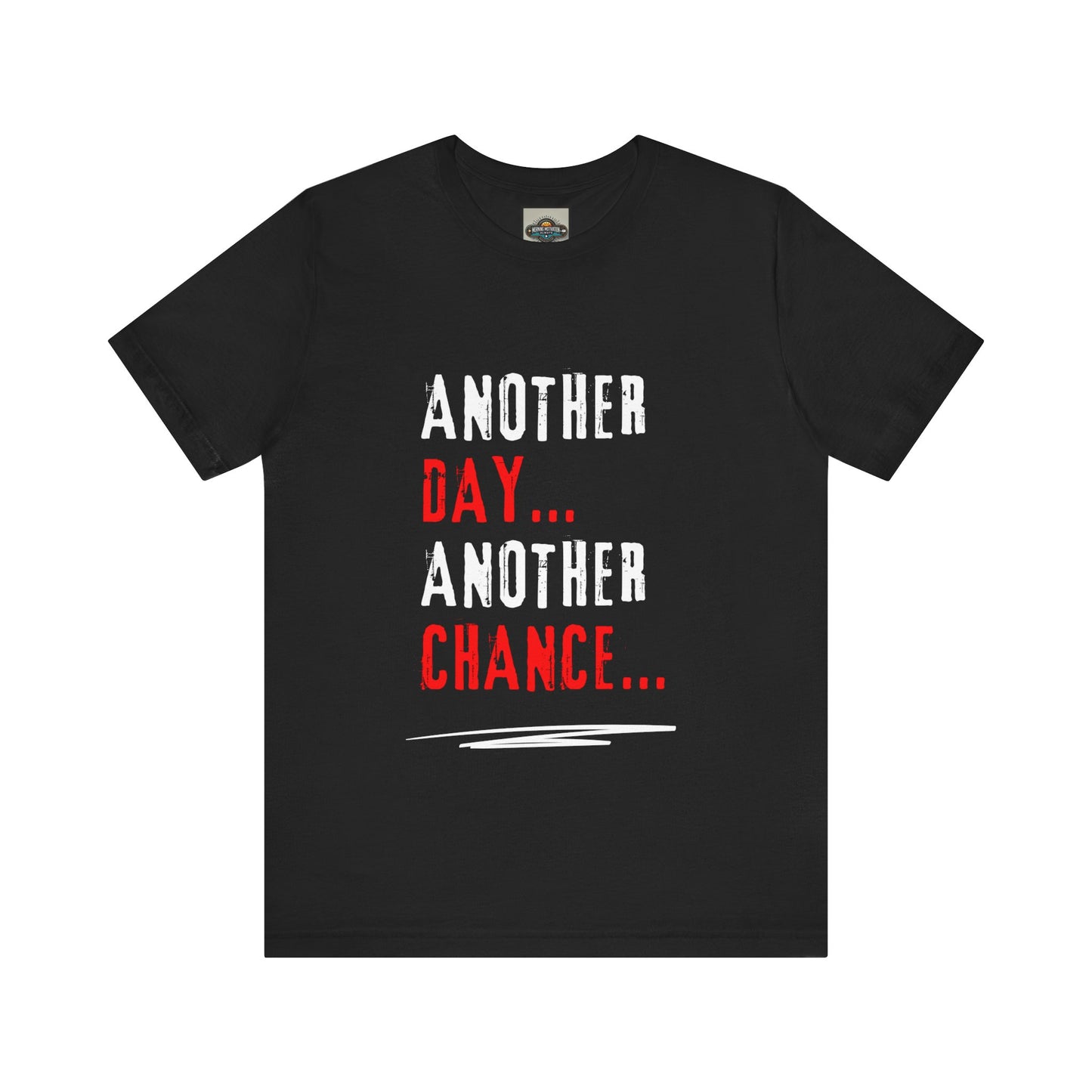 Another Day, Another Chance - Motivational Tee