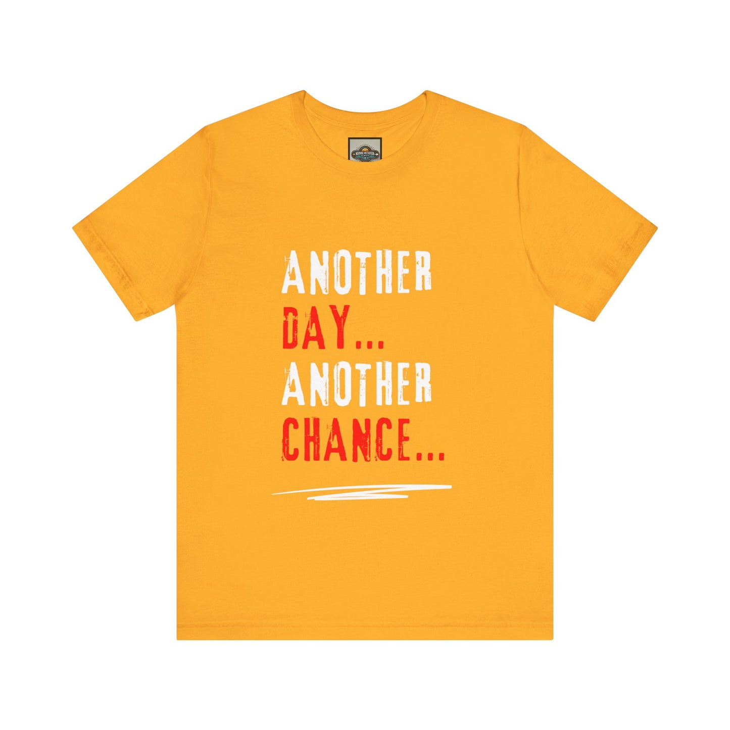 Another Day, Another Chance - Motivational Tee