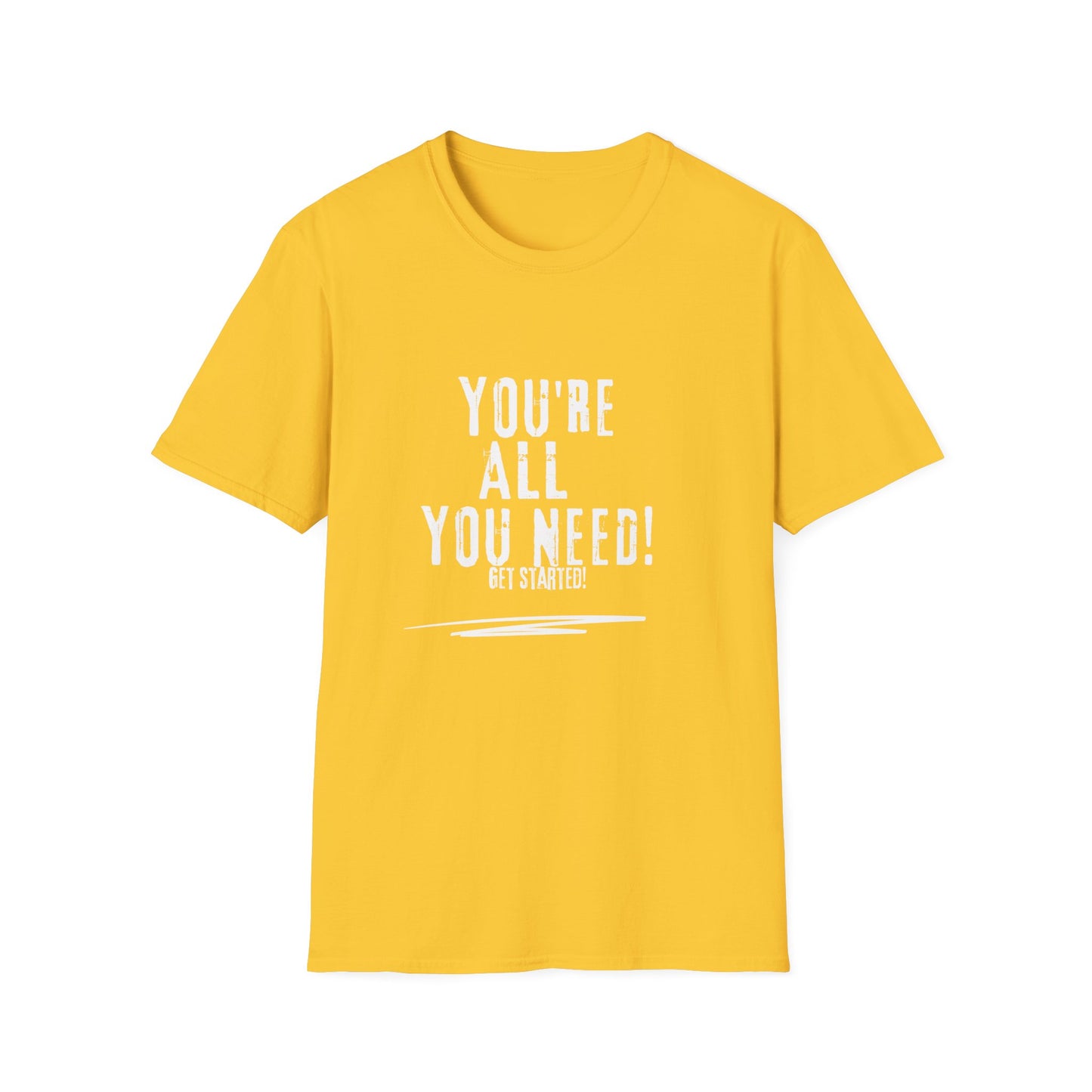 You're All You Need - Unisex