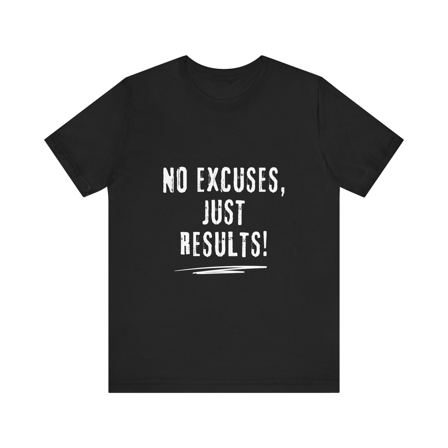 Motivational Unisex Jersey Tee - No Excuses, Just Results!