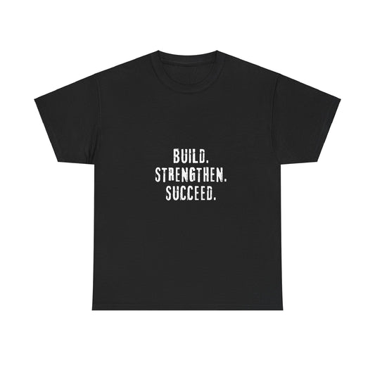 Inspirational Unisex Heavy Cotton Tee - Build Strengthen Succeed