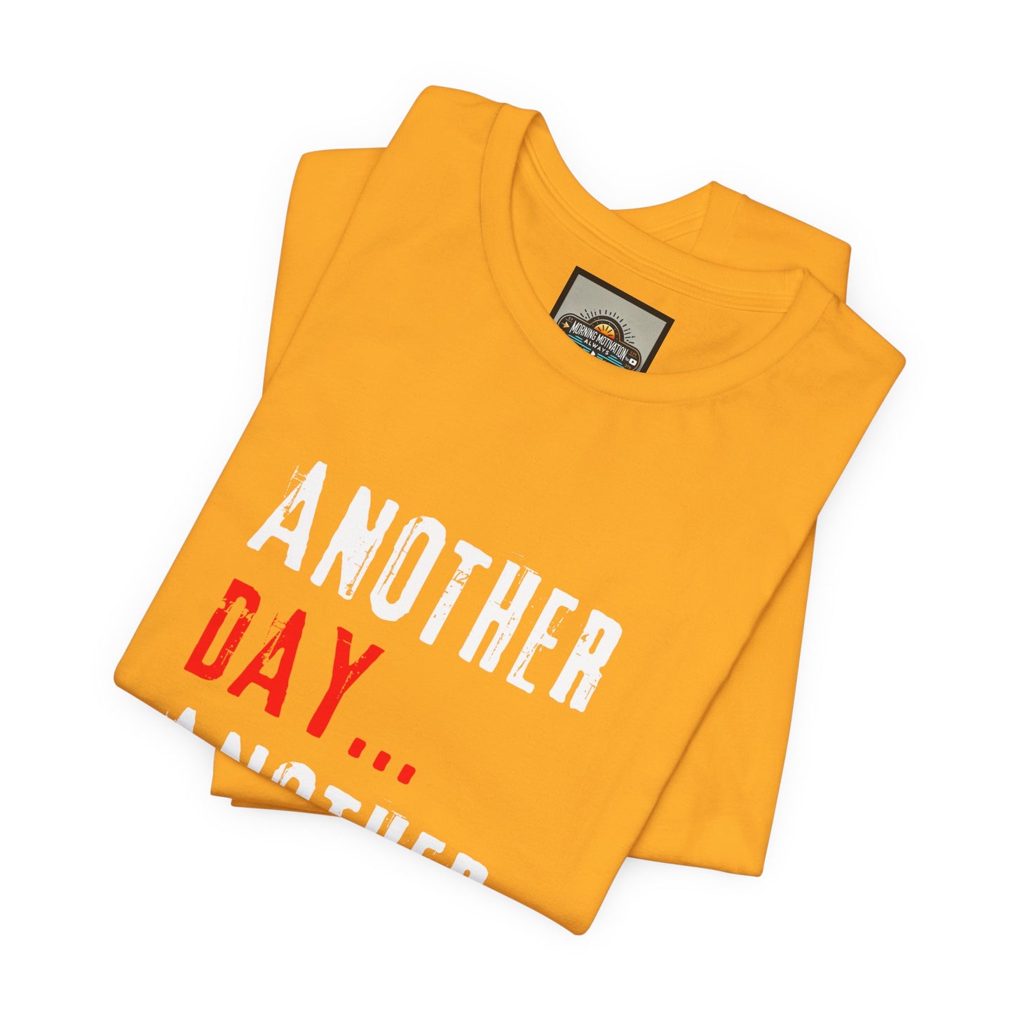 Another Day, Another Chance - Motivational Tee