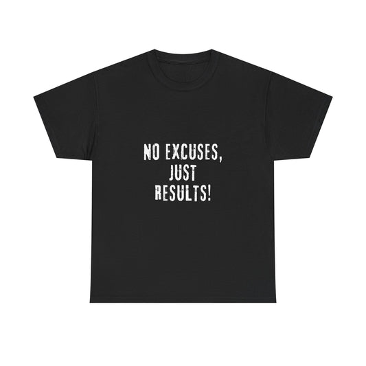 Motivational T-Shirt - No Excuses, Just Results