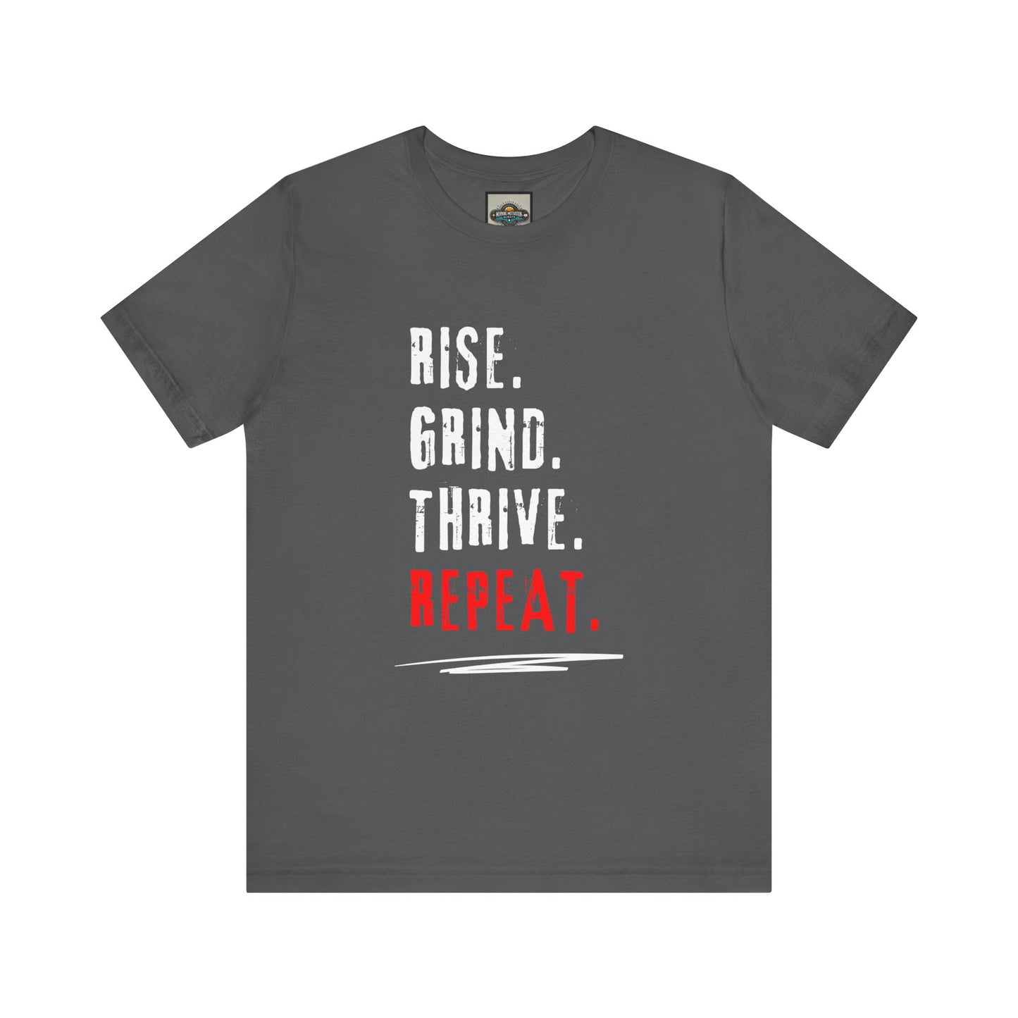 Motivational Tee - Rise, Grind, Thrive, Repeat - Unisex