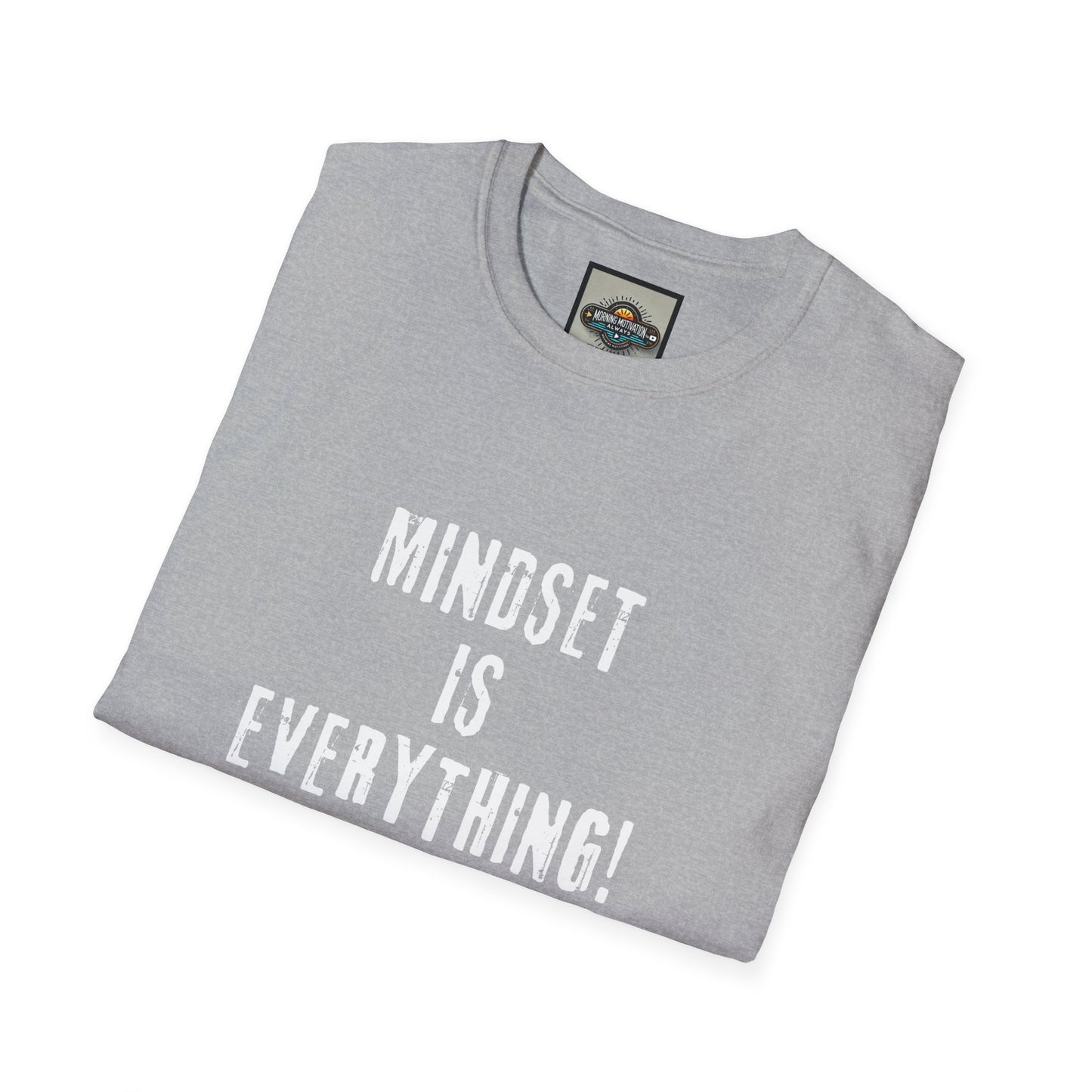 Mindset Is Everything T-Shirt